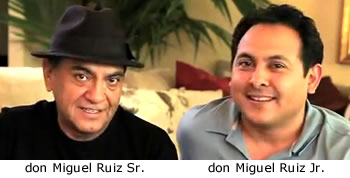 don Miguel Ruiz Sr. and don Miguel Ruiz Jr.