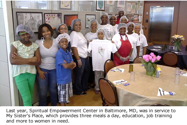 Last year, Spiritual Empowerment Center in Baltimore, MD, was in service to My Sister’s Place, which provides three meals a day, education, job training and more to women in need.