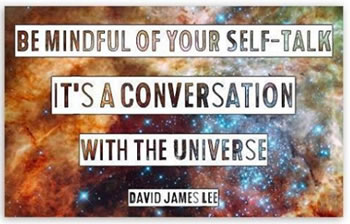 Be Mindful of your self-talk it's a converstaion with the universe Face Book image.