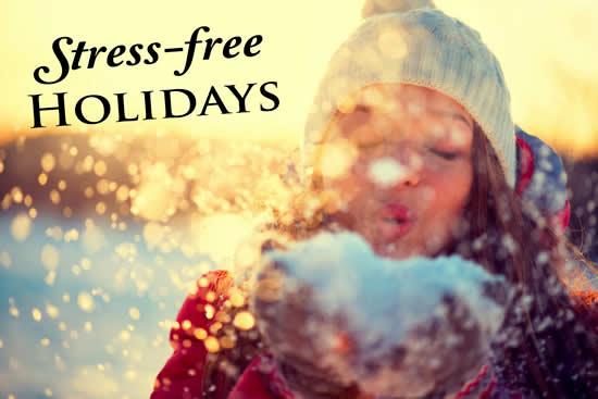 Reduce Stress for Joyous Holidays
